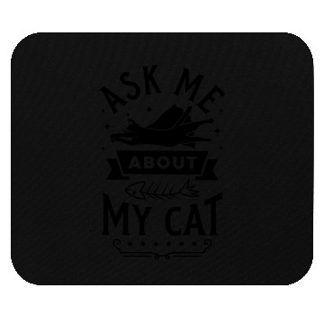 Discover ask me about my cat Mouse Pads
