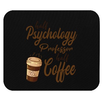 Discover Half Psychology Professor Half Coffee Mouse Pads
