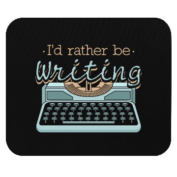 Discover I'd Rather Be Writing Author Writers Mouse Pads