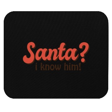 Discover Santa I know him Mouse Pads