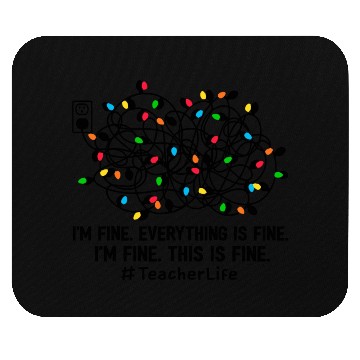 Discover I'M Fine Everything Is Fine I'M Fine Teacher Life Mouse Pads