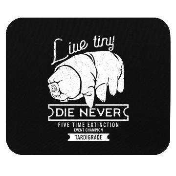 Discover Live Tiny Die Never Funny Tardigrade Science Lover Mouse Pads