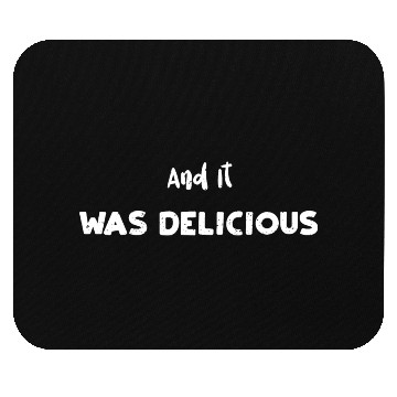 Discover And It Was Delicious - Science Mouse Pads