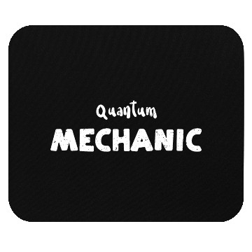 Discover Quantum Mechanic - Science Mouse Pads