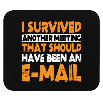 Discover I Survived Another Meeting 13 Mouse Pads