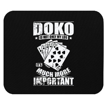 Discover Doko is not only my Life It's much more Important Mouse Pads