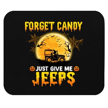 Discover Forget Candy Just Give Me Jeeps Witch Jeep Driver Mouse Pads