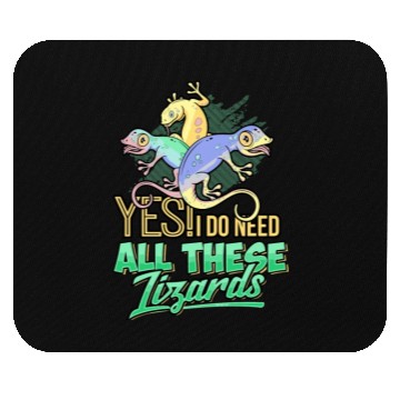 Discover Yes I Do Need All These Lizards Gecko Reptile Cham Mouse Pads