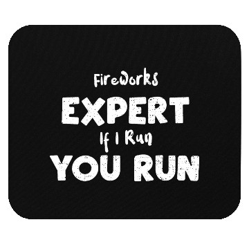 Discover Fireworks Expert If I Run You Run Mouse Pads