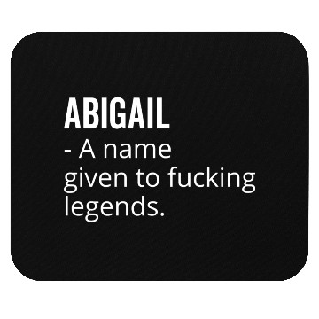 Discover Abigail a Name Given to Fucking Legends Mouse Pads