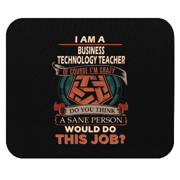 Discover Business Technology Teacher Mouse Pads - Sane Person