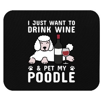 Discover Drink Wine And Pet My Poodle Mouse Pads