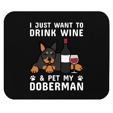 Discover Drink Wine And Pet My Doberman Mouse Pads