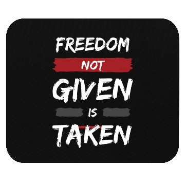Discover Freedom Not Given Is Taken Mouse Pads