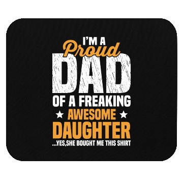 Discover Proud Dad Of A Freaking Awesome Daughter Mouse Pads