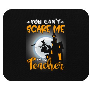 Discover You can't scare me I'm a teacher Mouse Pads