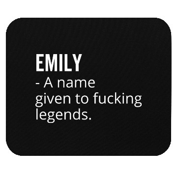 Discover Emily a Name Given to Fucking Legends Mouse Pads