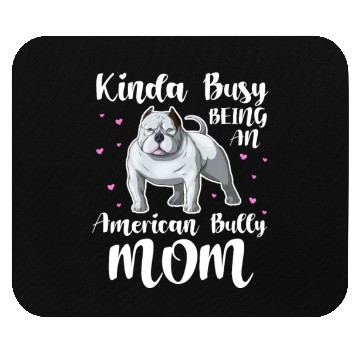 Discover Kinda Busy Being An American Bully Mom Mouse Pads