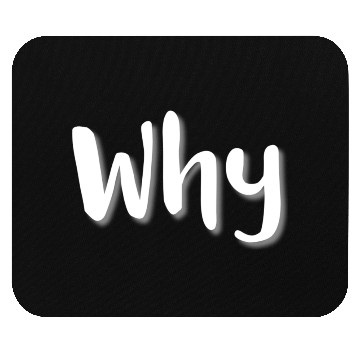 Discover Why - White Letters Mouse Pads