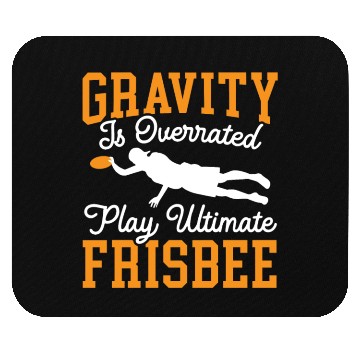 Discover Gravity Is Overated Play Ultimate Frisbee Player Mouse Pads