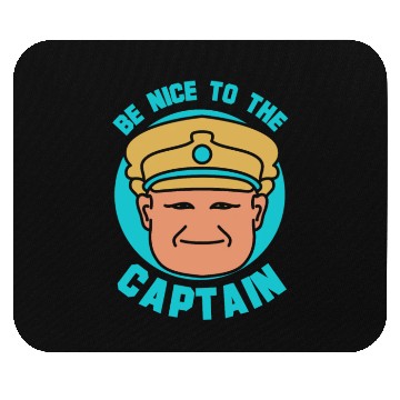 Discover Be Nice To The Captain Boat Ship Boating Yacht Mouse Pads