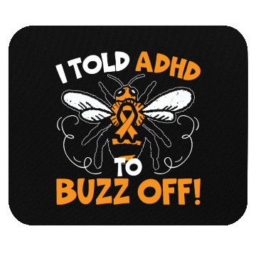 Discover I Told ADHD To Buzz Off Embrace Neurodiversity Bee Mouse Pads
