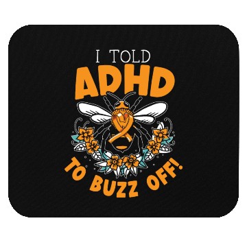 Discover I Told ADHD To Buzz Off Embrace Neurodiversity Bee Mouse Pads
