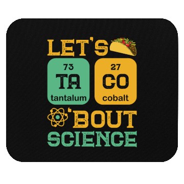 Discover Lets Tacos Bout Science Mouse Pads
