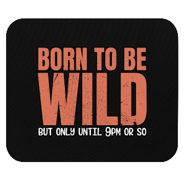 Discover Sleep Lovers Early To Bed Born To Be Wild But Only Mouse Pads