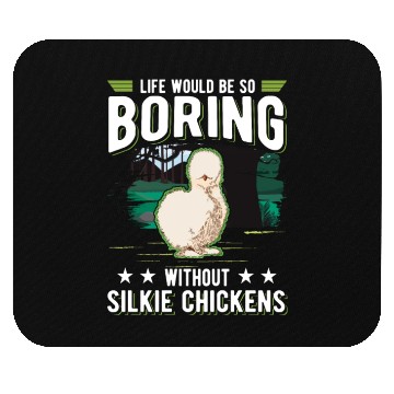 Discover Life Would Be So Boring Without Silkie Chickens Mouse Pads