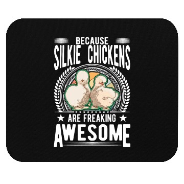 Discover Because Silkie Chickens Are Freaking Awesome Mouse Pads