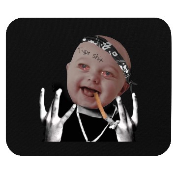 Discover Gangster baby type shit Mouse Pads