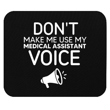 Discover Make Me Use My Medical Assistant Voice Mouse Pads