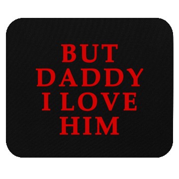 Discover but daddy i love him Mouse Pads