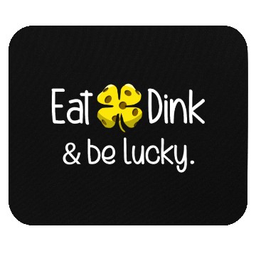 Discover Eat Dink And Be Lucky Pickleball Irish Clover Mouse Pads