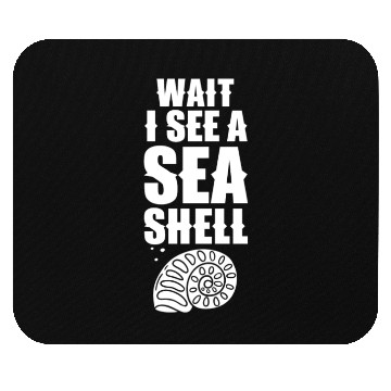 Discover Wait I See A Seashell Collect Seashells Beach Mouse Pads