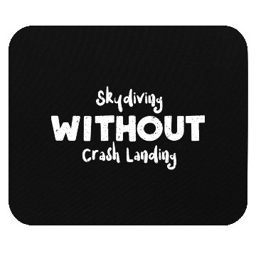 Discover Skydiving Without Crash Landing Mouse Pads