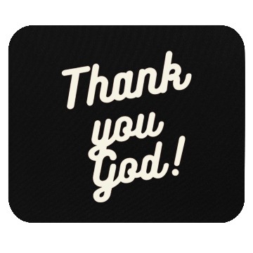 Discover Thank You God Mouse Pads