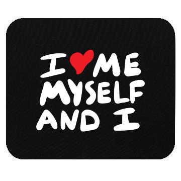 Discover i love me myself and i Mouse Pads