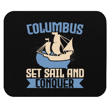 Discover Columbus Set Sail And Conquer Ship Columbus Day Mouse Pads