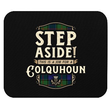 Discover Job for a Colquhoun Step Aside Scottish Clan Mouse Pads