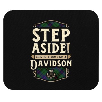 Discover Job for a Davidson Step Aside Scottish Clan Mouse Pads