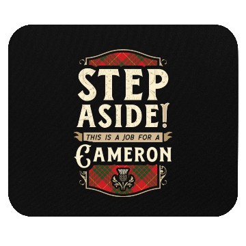 Discover Job for a Cameron Step Aside Scottish Clan Mouse Pads