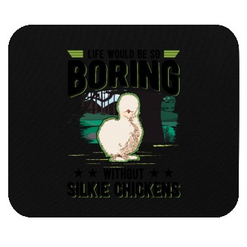 Discover Life Would Be So Boring Without Silkie Chickens Mouse Pads