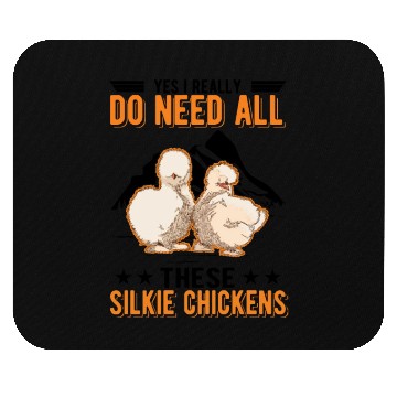Discover I Really Do Need All These Silkie Chickens Mouse Pads