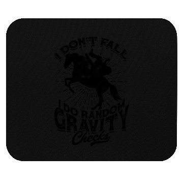 Discover I don't fall I do random gravity check - cowboy Mouse Pads