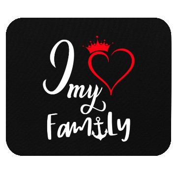 Discover I love my family Mouse Pads