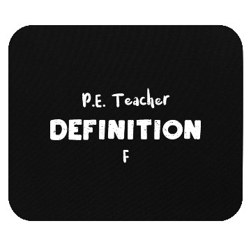 Discover P.E. Teacher Definition F Mouse Pads