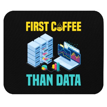 Discover First Coffee Than Data Funny Mouse Pads