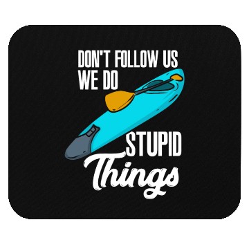Discover Don't Follow Us We Do Stupid Things Mouse Pads